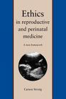 Ethics in Reproductive and Perinatal Medicine: A New Framework Cover Image