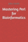 Mastering Perl for Bioinformatics Cover Image