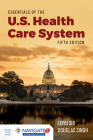 Essentials of Us Health Care System with 2019 Annual Health Reform Update By Leiyu Shi, Douglas A. Singh, Sara E. Wilensky Cover Image