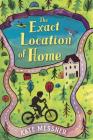 The Exact Location of Home By Kate Messner Cover Image