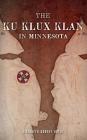 The Ku Klux Klan in Minnesota By Elizabeth Dorsey Hatle Cover Image