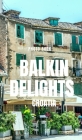 Balkin Delights By Photo Books of the Balkins Cover Image