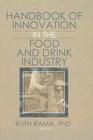 Handbook of Innovation in the Food and Drink Industry By Giovanni Galizzi (Contribution by), Ruth Rama (Editor), Ruth Rama (Contribution by) Cover Image