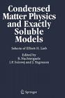 Condensed Matter Physics and Exactly Soluble Models: Selecta of Elliott H. Lieb By Bruno Nachtergaele (Editor), Elliott H. Lieb, Jan Philip Solovej (Editor) Cover Image