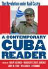 A Contemporary Cuba Reader: The Revolution Under Raúl Castro Cover Image