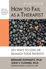 How to Fail as a Therapist: 50+ Ways to Lose or Damage Your Patients (Practical Therapist) Cover Image