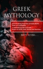 Greek Mythology: An Enthralling Overview of Greek Myths Gods and Goddesses (A captivating guide to Greek Myths of Greek Gods Heroes and Cover Image