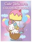 Cute Unicorn: Coloring Book with Fun, Easy, and Relaxing Makes the Perfect Gift For Everyone Coloring Pages By Benmore Book Cover Image