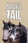 A Boy's Tail By Mark Rogers Cover Image