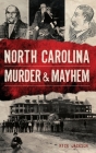 North Carolina Murder & Mayhem Cover Image