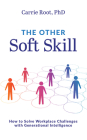 The Other Soft Skill: How to Solve Workplace Challenges with Generational Intelligence Cover Image