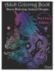 Adult Coloring Book: Stress Relieving Animal Designs Black Line Edition (Volume 2) Cover Image