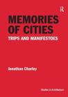 Memories of Cities: Trips and Manifestoes (Ashgate Studies in Architecture) Cover Image