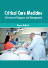 Critical Care Medicine: Advances in Diagnosis and Management By Ronan Holland (Editor) Cover Image