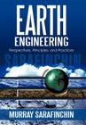 Earth Engineering: Perspectives, Principles, and Practices By Murray Sarafinchin Cover Image