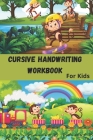Cursive handwriting Workbook for kids: Improve Your kids Handwriting Best Cursive writing practice book and learn writing in cursive and also Beginner Cover Image