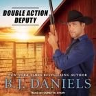 Double Action Deputy By B. J. Daniels, Corey M. Snow (Read by) Cover Image