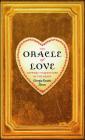 The Oracle of Love: Answers to Questions of the Heart By Georgia Routsis Savas Cover Image