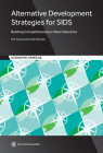 Alternative Development Strategies for SIDS: Building Competitiveness in New Industries (Commonwealth Economic Paper Series #98) By Kris Terauds, Collin Zhuawu Cover Image