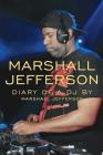 Marshall Jefferson: The Diary of a DJ By Marshall Jefferson, Ian Snowball Cover Image