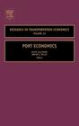 Port Economics: Volume 16 (Research in Transportation Economics #16) By Kevin Cullinane (Editor), Wayne K. Talley (Editor) Cover Image