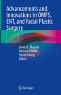 Advancements and Innovations in Omfs, Ent, and Facial Plastic Surgery Cover Image