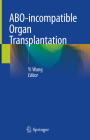 Abo-Incompatible Organ Transplantation By Yi Wang (Editor) Cover Image