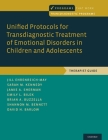 Unified Protocols for Transdiagnostic Treatment of Emotional Disorders in Children and Adolescents: Therapist Guide (Programs That Work) By Jill Ehrenreich-May, Sarah M. Kennedy, Jamie A. Sherman Cover Image