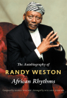 African Rhythms: The Autobiography of Randy Weston (Refiguring American Music) By Randy Weston Cover Image