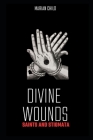 Divine Wounds: Saints and Stigmata. Cover Image