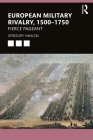 European Military Rivalry, 1500-1750: Fierce Pageant Cover Image