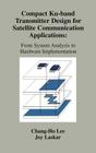 Compact Ku-Band Transmitter Design for Satellite Communication Applications: From System Analysis to Hardware Implementation By Joy Laskar, Chang-Ho Lee Cover Image