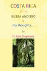 Costa Rica with Bubba and Bro & my thoughts... By H. Ron Stephens Cover Image