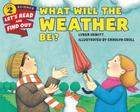 What Will the Weather Be? (Let's-Read-and-Find-Out Science 2) By Lynda DeWitt, Carolyn Croll (Illustrator) Cover Image