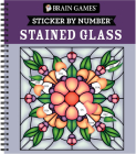 Brain Games - Sticker by Number: Stained Glass (28 Images to Sticker) By Publications International Ltd, Brain Games, New Seasons Cover Image