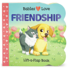 Babies Love Friendship By Cottage Door Press (Editor), Ginger Swift, Giorgia Broseghini (Illustrator) Cover Image