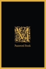 M password book: The Personal Internet Address, Password Log Book Password book 6x9 in. 110 pages, Password Keeper, Vault, Notebook and By Rebecca Jones Cover Image