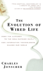 The Evolution of Wired Life: From the Alphabet to the Soul-Catcher Chip -- How Information Technologies Change Our World Cover Image