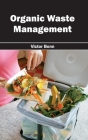 Organic Waste Management By Victor Bonn (Editor) Cover Image