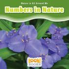 Numbers in Nature (Nature Is All Around Me (Look! Books (TM))) By Jennifer Marino Walters Cover Image