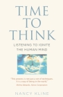 Time to Think: Listening to Ignite the Human Mind By Nancy Kline Cover Image