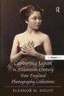 Capturing Japan in Nineteenth-Century New England Photography Collections Cover Image