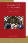 From Easter to Holy Week: The Paschal Mystery and Liturgical Renewal in the Twentieth Century (Anglican-Episcopal Theology and History #5) Cover Image