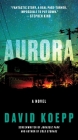 Aurora: A Novel By David Koepp Cover Image