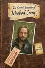 The Secret Journal of Ichabod Crane: A Novel (Sleepy Hollow) By Alex Irvine Cover Image