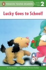 Lucky Goes to School (Penguin Young Readers, Level 2) Cover Image
