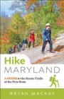 Hike Maryland: A Guide to the Scenic Trails of the Free State Cover Image