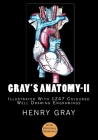 Gray's Anatomy: [Illustrated With 1247 Coloured Well Drawing Engrawings] (Volume #2) By Henry Vandyke Carter (Illustrator), Murat Ukray, Henry Gray Cover Image