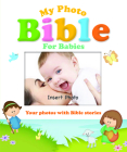 My Photo Bible for Babies: Your Photos with Bible Stories By Loyola Press Cover Image