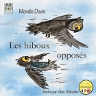 Les hiboux opposés: The Opposite Owls Cover Image